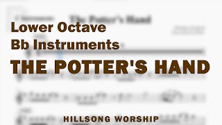 The Potters Hand by Hillsong Worship  Music Sheet for LOWER OCTAVE Bb Instruments [upl. by Aguste]