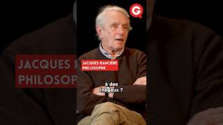 🔴« Un monde d’inégaux n’a pas d’intérêt » Jacques Rancière etait dans L’Explication sur QG [upl. by Coleville382]