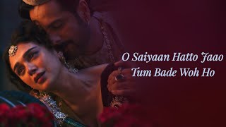 Saiyaan Hatto Jaao LYRICS  Heeramandi  Aditi Rao Hydari  Sanjay Leela Bhansali AM Turaz [upl. by Adnomal]