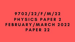 AS LEVEL PHYSICS 9702 PAPER 2  FebruaryMarch 2022  Paper 22  970222FM22  SOLVED [upl. by Yenahs]