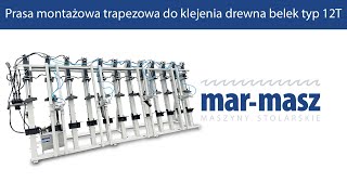 Prasa montażowa trapezowa do klejenia drewna belek typ 12T  MarMasz  Woodworking Machines [upl. by Abana418]