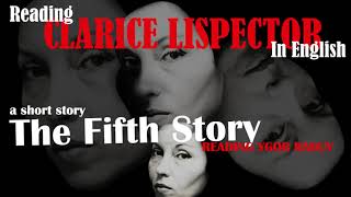 The Fifth Story  short story by Clarice Lispector  reading ygor raduy [upl. by Ecille780]