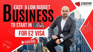 An Easy amp Low Budget Business to Start in USA  E2 Visa Business Options [upl. by Iknarf]