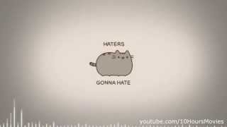 HATERS GONNA HATE 10 HOURS [upl. by Otha]