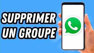 Comment supprimer un groupe sur Whatsapp GUIDE COMPLET [upl. by Kerman]