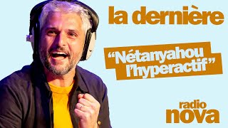 quotNétanyahou l’hyperactifquot  la chronique de PierreEmmanuel Barré dans quotLa dernièrequot [upl. by Ronyam]