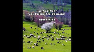 Far and near the fields are teeming  Hymn 358  Maxwell [upl. by Atikim]