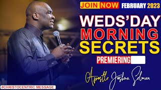 WEDNESDAY SECRETS 1ST FEBRUARY 2023  APOSTLE JOSHUA SELMAN  Commanding Your Morning [upl. by Squires]