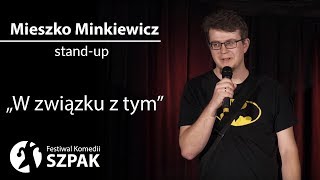 Mieszko Minkiewicz standup quotW związku z tymquot [upl. by Grier778]