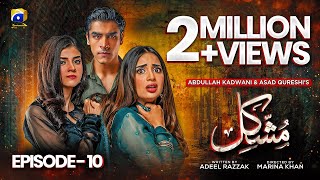 Mushkil Mega Episode 10  Eng Sub  Saboor Ali  Khushhal Khan  Zainab Shabbir  31st July 2022 [upl. by Edecrem]