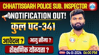 Chhattisgarh Police Bharti 2024  CG Police Sub Inspector  341 post  Qualification Age Limit Form [upl. by Grefer]