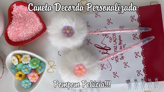 CANETA DECORADA PERSONALIZADA  POMPOM PELÚCIA  DICAS IMPORTANTES diy canetadecorada [upl. by Tufts]