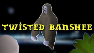 OSRS Twisted Banshee Guide 2018 [upl. by Aihsikal392]