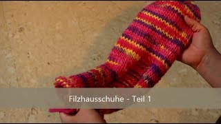 Strickfilzen  Filzhausschuhe Teil 1 [upl. by Osyth985]