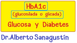 Hemoglobina glicosilada glucosilada o glicada HbA1c y diabetes [upl. by Eenaj695]