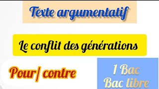 Exemple du texte argumentatif exemple Le conflit des générations pourcontre 1 bac bac libre [upl. by Aztin414]