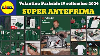 volantino Lidl parkside Fai Da Te 19 settembre 2024 ✅ offerte parkside 🔥 lidl parkside attrezzi [upl. by Allard814]