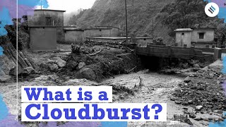 What is a Cloudburst And How a Cloudburst Forms [upl. by Dollar]