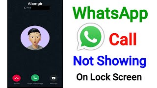 How to Fix WhatsApp Call Not Showing On Lock Screen Problem  WhatsApp Call Not Showing On Display [upl. by Bertrand78]