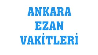 Ankara Ezan Vakitleri  Namaz Saatleri [upl. by Cerelia]