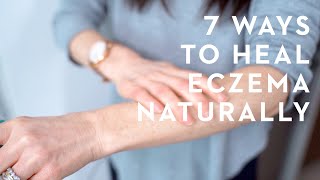 7 Things You Must Know To Get Rid of Eczema Naturally [upl. by Flore587]