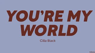 Cilla Black — Youre My World LYRICS [upl. by Aehtrod]