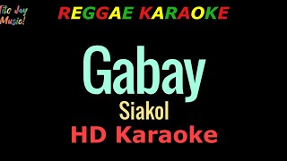 Gabay  Siakol REGGAE KARAOKE [upl. by Edlun382]