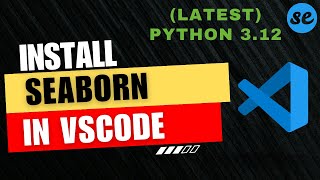 How to Install Seaborn in VSCode Windows amp Mac 2024 [upl. by Aydidey]