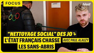 quotNETTOYAGE SOCIALquot DES JO  LÉTAT FRANÇAIS CHASSE LES SANSABRIS LES TDS ETC [upl. by Elspeth]