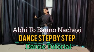 Abhi To Banno Nachegi  Renuka Panwar   Step By Step  Dance Tutorial [upl. by Bollay483]