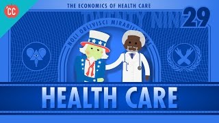 The Economics of Healthcare Crash Course Economics 29 [upl. by Waldron]