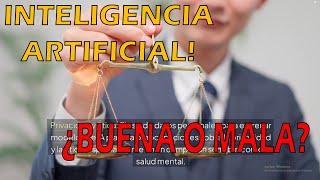 INTELIGENCIA ARTIFICIAL ¿BUENA O ¿MALA [upl. by Alphard658]