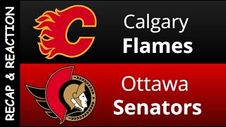 Calgary Flames vs Ottawa Senators Recap amp Reaction [upl. by Isak]