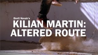 Kilian Martin Altered Route [upl. by Karleen714]