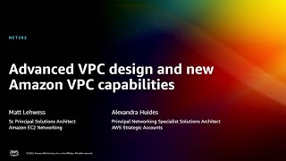 AWS reInvent 2022  Advanced VPC design and new Amazon VPC capabilities NET302 [upl. by Louth]