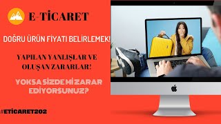 ETÄ°CARET DOÄRU ÃœRÃœN FÄ°YATLANDIRMASI SIFIRDANETÄ°CARET ETÄ°CARET202 [upl. by Tuchman]