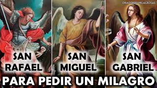 San Miguel San Gabriel y San Rafael oración poderosa para medir un milagro [upl. by Nede93]