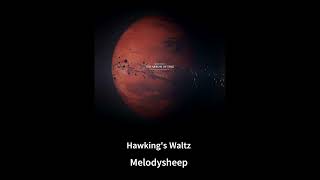 Hawkings Waltz  Melodysheep [upl. by Banerjee]