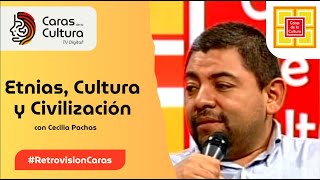 Etnias Cultura y Civilización  Caras de la Cultura [upl. by Suoivatnom767]