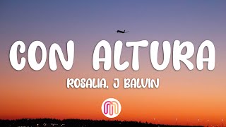 ROSALÍA J Balvin  Con Altura LetraLyrics ft El Guincho [upl. by Dolora]