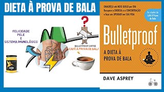 COMO EMAGRECER COM A DIETA A PROVA DE BALA  BULLETPROOF DIET [upl. by Marchal592]