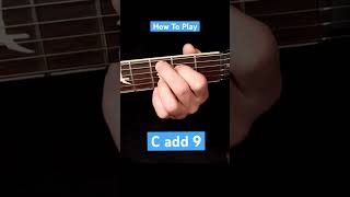 Cadd9 How To Play C add 9 On Guitar guitarlesson guitar guitarchords chords [upl. by Enyallij898]