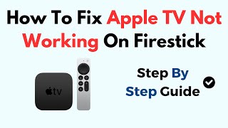 How To Fix Apple TV Not Working On Firestick [upl. by Tindall858]