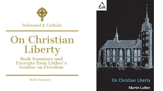 On Christian Liberty by Martin Luther Book Summary and Excerpts [upl. by Aserehtairam818]