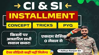 Complete CI amp SI Installment by Aditya Ranjan Sir Maths  किस्त वाले सभी प्रश्न  For All Exams 2024 [upl. by Nilecoj]