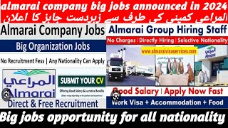 Almarai company big jobs announced in 2024almarai company ki taraf sy zabrdast jobs ka ailan [upl. by Anitsej]