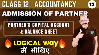 Admission of Partner Part  12  Partners Capital Account  Partnership Class 12 Accounts [upl. by Anpas473]