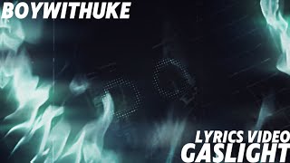 BoyWithUkeGaslight unofficial lyrics video [upl. by Sabir126]