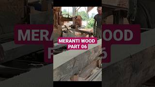 MERANTI WOOD PART 06 [upl. by Ellery661]