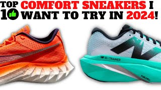 Top 10 COMFORTABLE SNEAKERS I Want To Try In 2024 [upl. by Raymund]